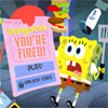 Spongebob You're Fired